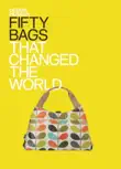Fifty Bags that Changed the World synopsis, comments