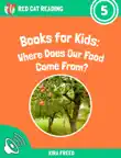 Books for Kids: Where Does Our Food Come From? sinopsis y comentarios