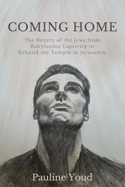 coming home,the return of the jews from babylonian captivity to rebuild their temple in jerusalem book cover image