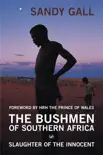 The Bushmen of Southern Africa sinopsis y comentarios