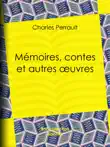 Mémoires, contes et autres œuvres de Charles Perrault sinopsis y comentarios