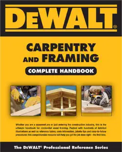 dewalt® carpentry and framing complete handbook book cover image