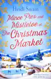 Mince Pies and Mistletoe at the Christmas Market synopsis, comments