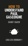 How to Understand Paul Gascoigne synopsis, comments