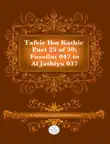 Tafsir Ibn Kathir Part 25 synopsis, comments