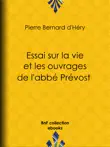 Essai sur la vie et les ouvrages de l'abbé Prévost sinopsis y comentarios
