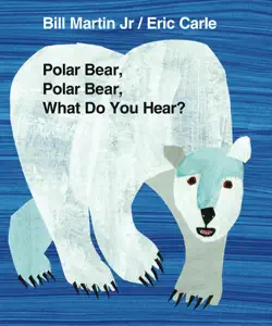 polar bear, polar bear, what do you hear? book cover image