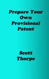 Prepare Your Own Provisional Patent synopsis, comments