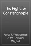 The Fight for Constantinople reviews