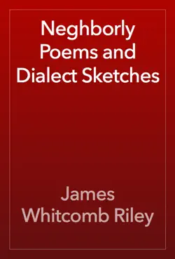 neghborly poems and dialect sketches book cover image