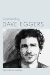 Understanding Dave Eggers synopsis, comments