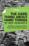 A Joosr Guide to... The Hard Thing about Hard Things by Ben Horowitz sinopsis y comentarios