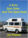 A Britz Blue Skies And The Open Road synopsis, comments