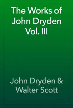 the works of john dryden vol. iii book cover image