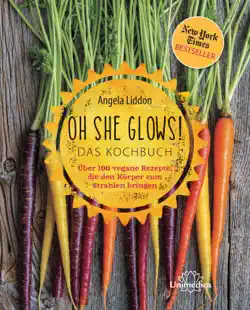 oh she glows! das kochbuch book cover image