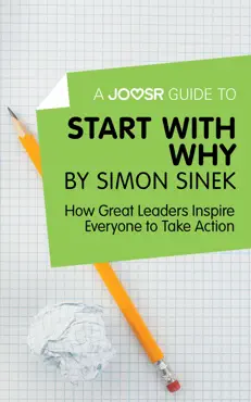 a joosr guide to… start with why by simon sinek book cover image