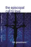 The Episcopal Call to Love synopsis, comments