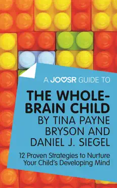 a joosr guide to... the whole-brain child by tina payne bryson and daniel j. siegel book cover image
