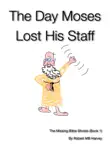 The Day Moses Lost His Staff synopsis, comments