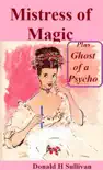 Mistress of Magic plus Ghost of a Psycho synopsis, comments
