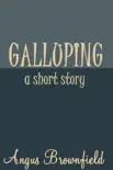 Galluping, a short story synopsis, comments