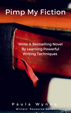 pimp my fiction: write a bestselling novel by learning powerful writing techniques book cover image