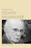Understanding Steven Millhauser synopsis, comments