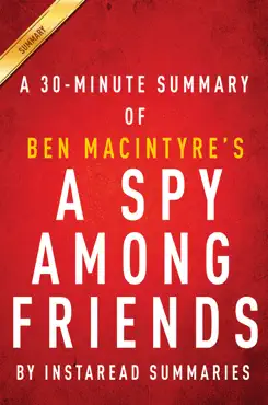 a spy among friends by ben macintyre - a 30-minute instaread summary book cover image