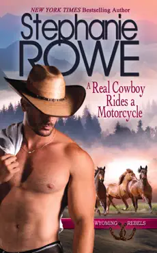 a real cowboy rides a motorcycle (wyoming rebels) book cover image