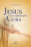 Jesus, o amor que cura synopsis, comments
