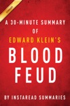 Blood Feud by Edward Klein - A 30-minute Instaread Summary book summary, reviews and downlod