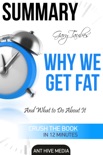 Gary Taubes' Why We Get Fat: And What to Do About It Summary book summary, reviews and downlod