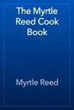 The Myrtle Reed Cook Book synopsis, comments
