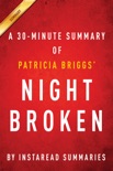 Night Broken by Patricia Briggs - A 30-Minute Summary book summary, reviews and downlod