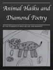 Animal Haiku and Diamond Poetry synopsis, comments