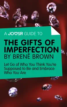 a joosr guide to… the gifts of imperfection by brené brown book cover image