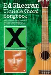 Ed Sheeran Ukulele Chord Songbook synopsis, comments