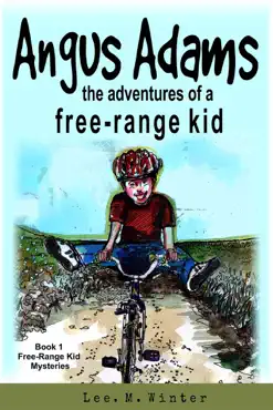 angus adams: the adventures of a free-range kid book cover image