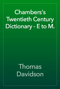 chambers's twentieth century dictionary - e to m. book cover image