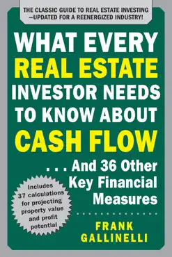what every real estate investor needs to know about cash flow... and 36 other key financial measures, updated edition book cover image