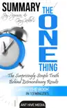 Gary Keller and Jay Papasan's The One Thing: The Surprisingly Simple Truth Behind Extraordinary Results Summary sinopsis y comentarios