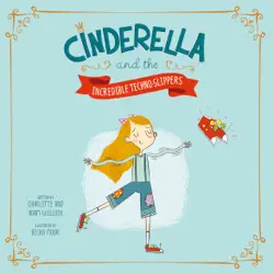 cinderella and the incredible techno-slippers book cover image