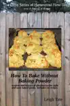 How to Bake Without Baking Powder synopsis, comments