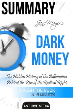 jane mayer's dark money: the hidden history of the billionaires behind the rise of the radical right summary book cover image