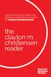 The Clayton M. Christensen Reader synopsis, comments