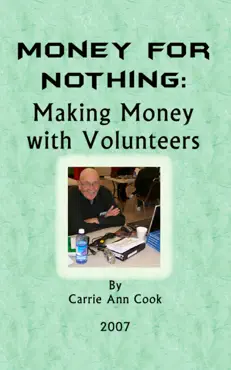 money for nothing making money with volunteers book cover image