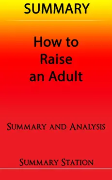 how to raise an adult summary book cover image