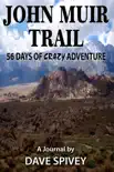 John Muir Trail 56 Days of Crazy Adventure sinopsis y comentarios