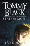 Tommy Black and the Staff of Light synopsis, comments