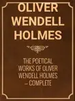The Poetical Works of Oliver Wendell Holmes — Complete sinopsis y comentarios